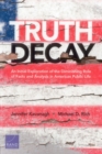 Image for Truth Decay : An Initial Exploration of the Diminishing Role of Facts and Analysis in American Public Life