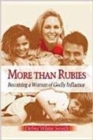Image for More Than Rubies : Becoming a Woman of Godly Influence