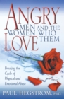 Image for Angry Men and the Women Who Love Them : Breaking the Cycle of Physical and Emotional Abuse