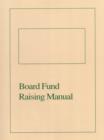 Image for Board Fund Raising Manual