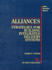 Image for Alliances : Strategies for Building Integrated Delivery Systems