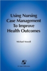 Image for Using Nursing Care Management to Improve Health Outcomes