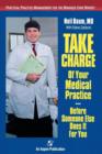 Image for Take Charge of Your Medical Practice . . . Before Someone Else Does It for You: Practical Practice Management for the Managed Care Market