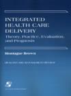 Image for Integrated Health Care Delivery: Theory, Practice, Evaluation