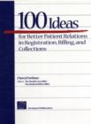 Image for 100 Ideas for Better Patient Relations in Registration, Billings, and Collection