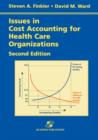 Image for Issues in Cost Accounting for Health Care Organizations