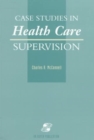 Image for Case Studies in Health Care Supervision