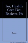 Image for Im, Health Care Fin: Basic to Pb