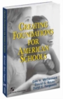 Image for Creating Foundations for American Schools