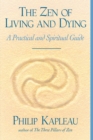 Image for The Zen of living and dying: a practical and spiritual guide