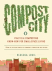 Image for Compost City: Practical Composting Know-How for Small-Space Living