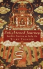 Image for Enlightened journey: Buddhist practices as everyday life