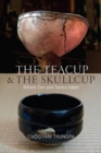 Image for The teacup and the skullcup: where Zen and tantra meet
