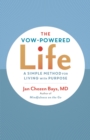 Image for The vow-powered life: a simple method for living with purpose