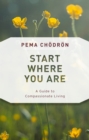 Image for Start where you are: how to accept yourself and others