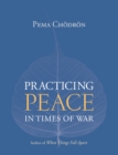 Image for Practicing Peace in Times of War