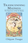 Image for Transcending Madness: The Experience of the Six Bardos