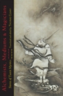 Image for Alchemists, mediums, and magicians: stories of Taoist mystics