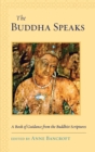 Image for The Buddha speaks: a book of guidance from the Buddhist scriptures