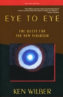 Image for Eye to Eye: The Quest for the New Paradigm