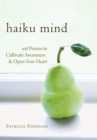 Image for Haiku mind: 108 poems to cultivate awareness and open your heart