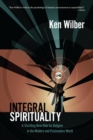 Image for Integral spirituality: a startling new role for religion in the modern and postmodern world