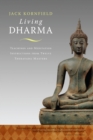 Image for Living dharma: teachings and meditation instructions from twelve Theravada masters