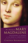 Image for The meaning of Mary Magdalene: discovering the woman at the heart of Christianity