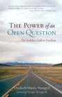 Image for The power of an open question: the Buddha&#39;s path to freedom