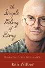 Image for Simple Feeling of Being: Visionary, Spiritual, and Poetic Writings