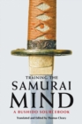 Image for Training the samurai mind: a bushido sourcebook