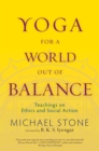 Image for Yoga for a world out of balance: teachings on ethics and social action