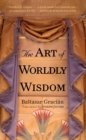 Image for The art of worldly wisdom