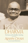 Image for Being Dharma: the essence of the Buddha&#39;s teachings