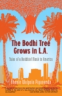 Image for Bodhi Tree Grows in L.A.: Tales of a Buddhist Monk in America