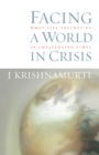 Image for Facing a World in Crisis: What Life Teaches Us in Challenging Times