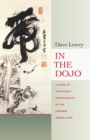 Image for In the Dojo: A Guide to the Rituals and Etiquette of the Japanese Martial Arts