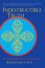 Image for Indestructible Truth: The Living Spirituality of Tibetan Buddhism : v. 1