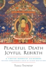 Image for Peaceful death, joyful rebirth: a Tibetan Buddhist guidebook