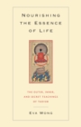 Image for Nourishing the essence of life: the inner, outer, and secret teachings of Taoism