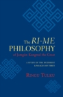 Image for Ri-me Philosophy of Jamgon Kongtrul the Great: A Study of the Buddhist Lineages of Tibet