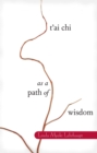 Image for T&#39;ai Chi as a Path of Wisdom
