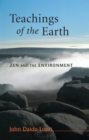 Image for Teachings of the earth: Zen and the environment
