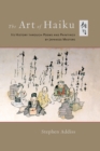 Image for The art of haiku: its history through poems and paintings by Japanese masters