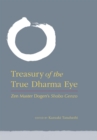 Image for Treasury of the true dharma eye: Zen master Dogen&#39;s Shobo genzo