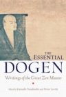 Image for The essential Dogen: writings of the great zen master