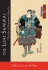 Image for The lone samurai: the life of Miyamoto Musashi