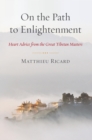 Image for On the path to enlightenment: heart advice from the great Tibetan masters