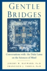 Image for Gentle Bridges: Conversations With the Dalai Lama on the Sciences of Mind