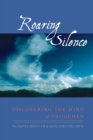 Image for Roaring silence: discovering the mind of dzogchen